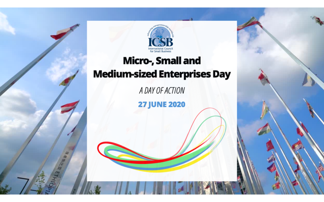 The International Council for Small Business announces the theme and start of the Celebration of and Action for Micro, Small and Medium-sized Enterprises on 27 June