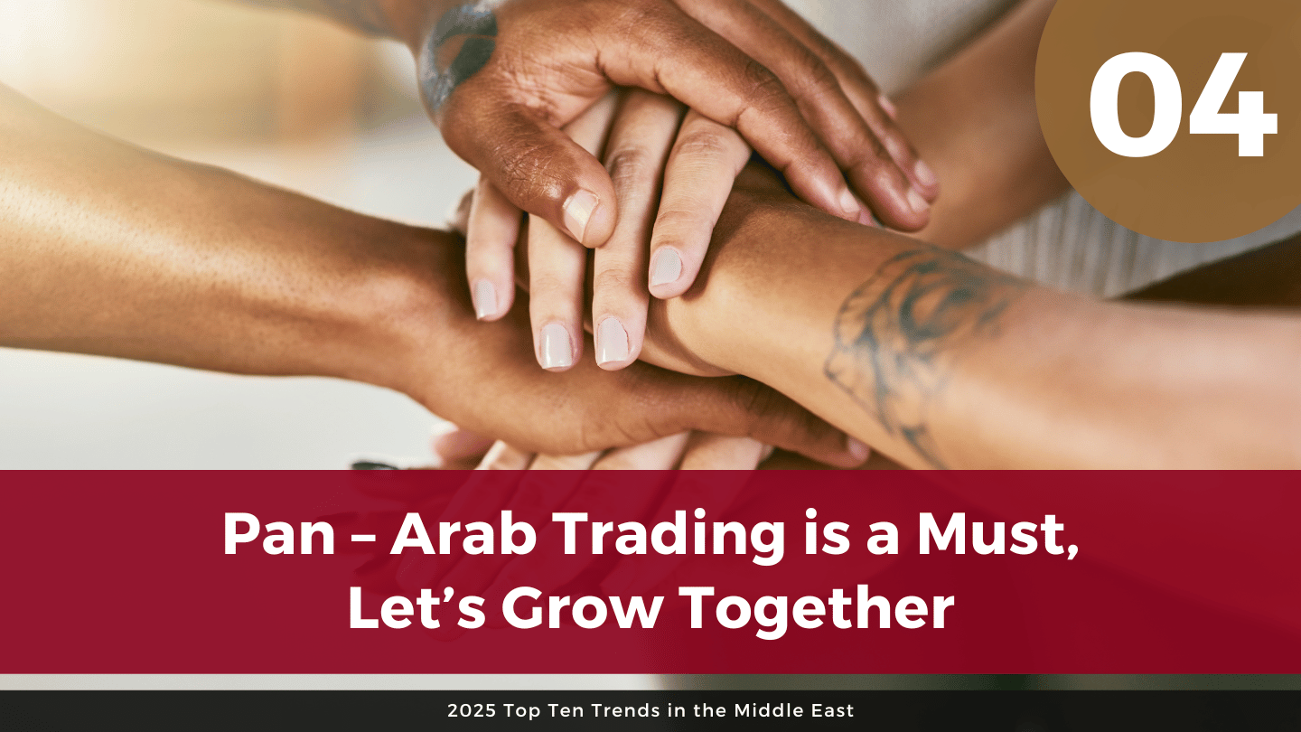 Pan – Arab Trading is a Must, Let’s Grow Together