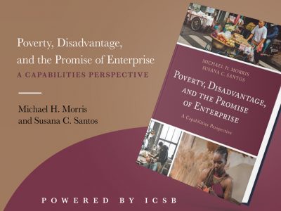 Poverty, Disadvantage, and the Promise of Enterprise A Capabilities Perspective Michael H. Morris and Susana C. Santos